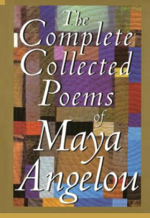 The Complete Collected Poems of Maya Angelou