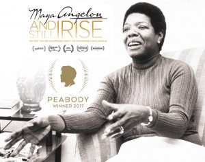 Dr. Maya Angelou: And Still I Rise - The first feature documentary about the incomparable Maya Angelou. 2017 Peabody Winner