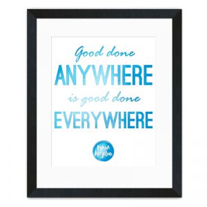 Good Anywhere - Maya Angelou Inspirational Art