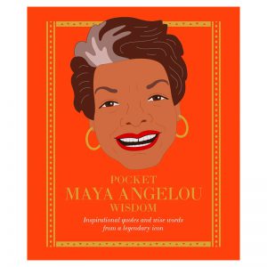 Pocket Maya Angelou Wisdom: Inspirational quotes and wise words from a legendary icon - Hardie Grant books