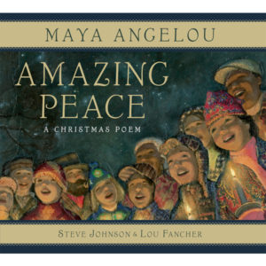 Amazing Peace by Maya Angelou