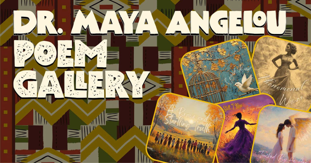 Dr. Maya Angelou’s Poem Gallery | Caged Bird Legacy